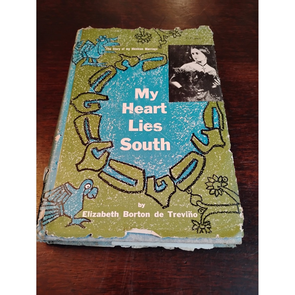 My Heart Lies South Elizabeth Borton de Trevino Vintage Hardcover Memoir Crowell